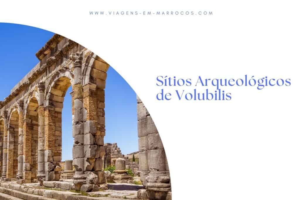 Sítios Arqueológicos de Volubilis Sítios Arqueológicos de Volubilis