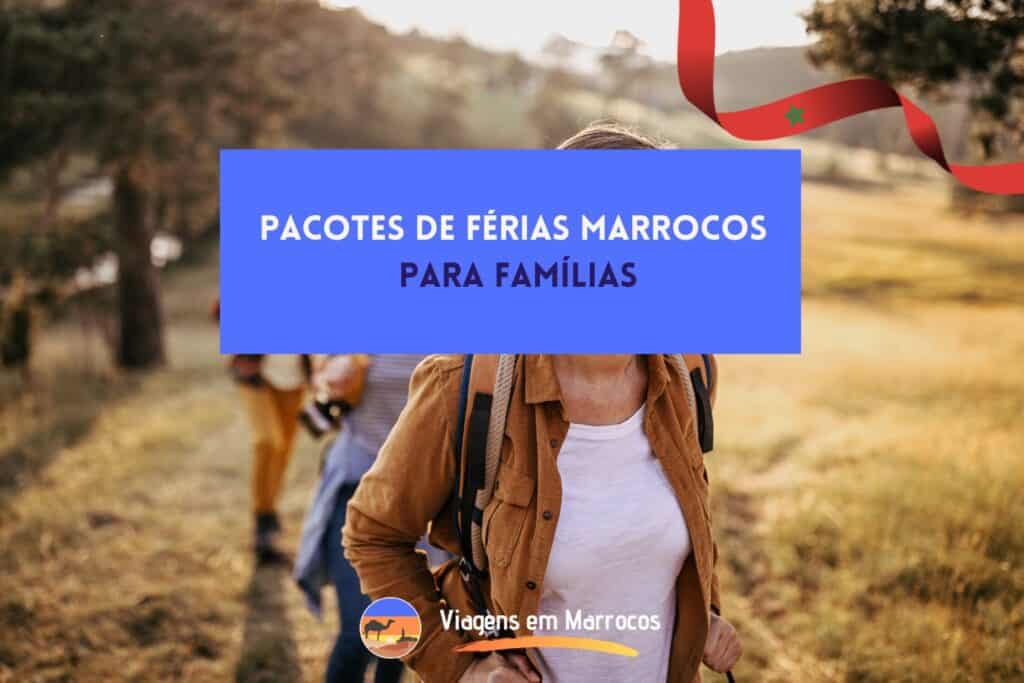 Pacotes de Férias Marrocos para Famílias