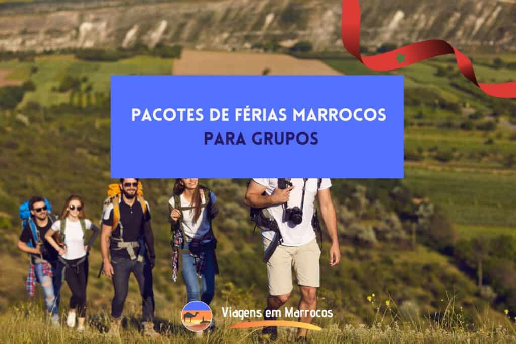 Pacotes de Férias Marrocos para Grupos